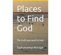 Places to Find God: The truth you need to hear