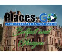 Places To Go - Belfast and Glasgow