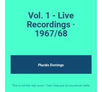 Placido Domingo - Live Recordings, 1967-1968, Vol.1