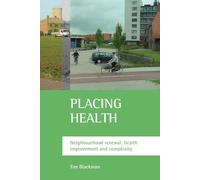 Placing health: Neighbourhood renewal, health improvement and complexity