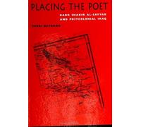 Placing the Poet: Badr Shakir Al-Sayyab and Postcolonial Iraq