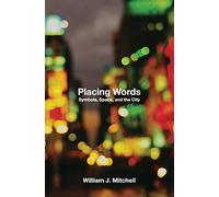Placing Words: Symbols, Space, and the City