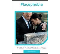 Placophobia: The Stark Reality of Tombstone Phobia