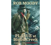 Plague at Blood Creek: An Ezekiel Cool Zombie Western