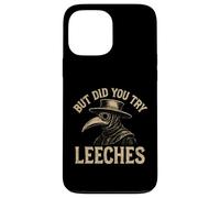 Plague Doctor History But Did You Try Leeches Case for iPhone 13 Pro Max