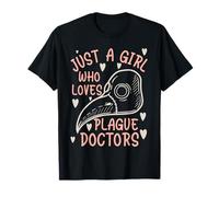 Plague Doctor Just A Girl Who Loves Plague Doctors Gothic T-Shirt