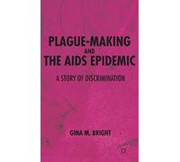 Plague-Making and the AIDS Epidemic: A Story of Discrimination