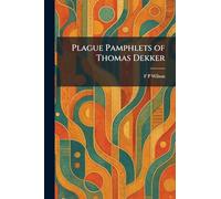 Plague Pamphlets of Thomas Dekker