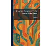 Plague Pamphlets of Thomas Dekker