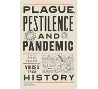 Plague, Pestilence and Pandemic: Voices from History