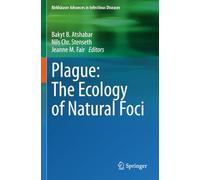 Plague: The Ecology of Natural Foci (Birkhäuser Advances in Infectious Diseases)