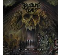 PLAGUE YEARS - ALL WILL SUFFER