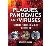 Plagues, Pandemics and Viruses: From the Plague of Athens to Covid 19
