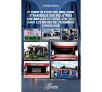 Plaidoyer pour une inclusion stratégique des industries culturelles et créatives (ICC) dans les niches de l’économie congolaise (Harmattan Congo-Brazzaville)