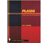 Plaids: A Visual Survey of Pattern Variations (Schiffer Design Book) (Schiffer Design Books)