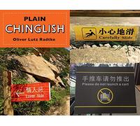 Plain Chinglish: English and Chinese Edition