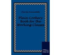 Plain Cookery Book for the Working Classes