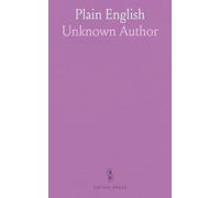 Plain English: A Practical Work on the English Language for Use in Public and Private Schools, Academies, Commercial Colleges, and for Private Learners
