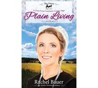 Plain Living: The Diary 1 - A Lines from Lancaster County Saga: Volume 1