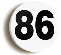 Plain Number 86 Eighty Six Button Badge (1inch / 25mm Diameter)