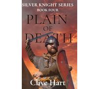 Plain of Death: Book Four in the Silver Knight Series