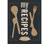 Plain Recipe Book For Own Recipes: Blank Recipe Journal (With 100 Templates) to Create Your Own Cookbook | Write in Your Own Recipes