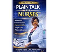 Plain Talk for Nurses™: First Revised Edition - Clinical Communication Framework for Scope-Safe Patient Education