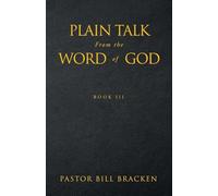 Plain Talk from the Word of God: Book III