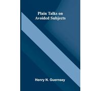 Plain Talks on Avoided Subjects