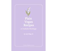 Plain Vegan Recipes: A Turkish Heritage