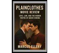 Plainclothes Movie Review: “Love, Law, and the Hidden Truths of Queer Cinema”