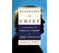 Plaintiff in Chief: A Portrait of Donald Trump in 3,500 Lawsuits