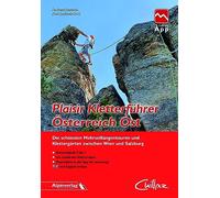 Plaisir Kletterführer Österreich Ost: Die schönsten Mehrseillängentouren und Klettergärten zwischen Wien und Salzburg