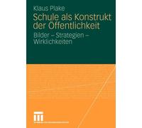 Plake - Schule als Konstrukt der ffentlichkeit Bilder - Strategien - P555z