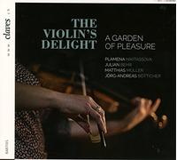 Plamena Nikitassova; Julian Behr; Matthias Muller; Jorg-Andreas Botticher - The violin's delight - a garden of pleasure, 17th Century Virtuoso Violin Music