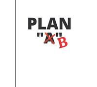 Plan A B: Lined Plan B Notebook For When LIFE Happens