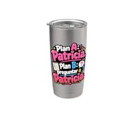 Plan A Patricia. Plan B preguntar to Patricia Stainless Steel Insulated Tumbler