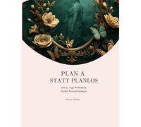 Plan A statt planlos: Wie du in 30 Tagen Klarheit findest, Selbstzweifel loswirst und mutig deinen eigenen Weg gehst - mit Reflexion, Fokus und neuen Perspektiven