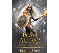 Plan Audaz: (La senda de los dragones, Libro 6)
