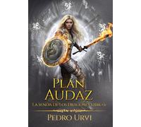 Plan Audaz: (La senda de los dragones, Libro 6)