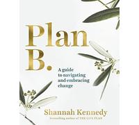 Plan B: A Guide to Navigating and Embracing Change