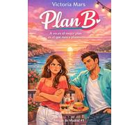 Plan B: A veces el mejor plan es el que nunca planeaste.