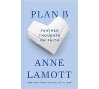 Plan B: Further Thoughts on Faith