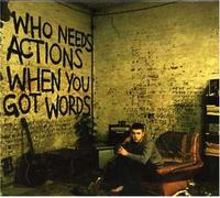 Plan B - Who Needs Action When You Got Words [Australian Import]