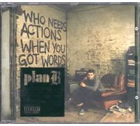Plan B - Who Needs Actions When You Got Words