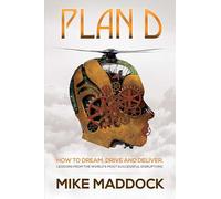 Plan D: Lessons from the World's Most Successful Disruptors
