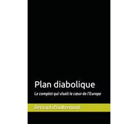 Plan diabolique: Le complot qui visait le cœur de l’Europe
