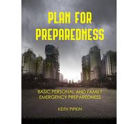 Plan For Preparedness: Basic Personal and Family Emergency Preparedness
