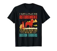 Plan For Retirement To Hang Out With My Boston Terriers T-Shirt