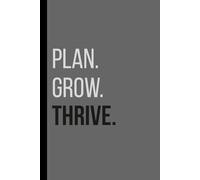 Plan. Grow. Thrive.: Undated Daily Planner for Productivity, Habit Tracking, Gratitude & Personal Growth